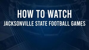 How to Watch 2024 Jacksonville State Gamecocks Football Games on TV or Streaming