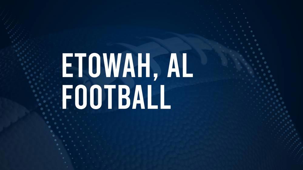 How to Watch Etowah County, AL High School Football Games Streaming Live – August 30 - September 2