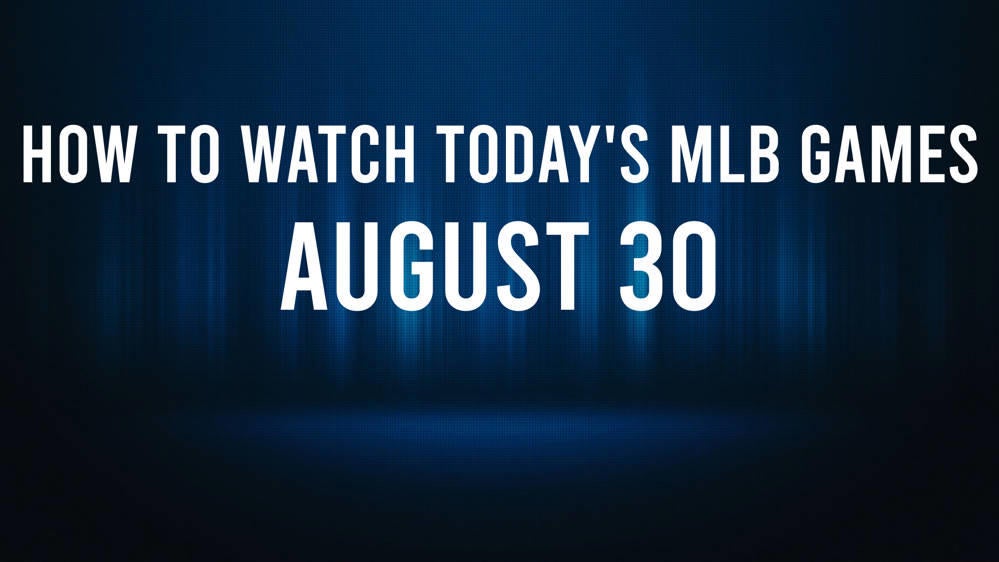 How to Watch MLB Baseball on Friday, August 30: TV Channel, Live Streaming, Start Times