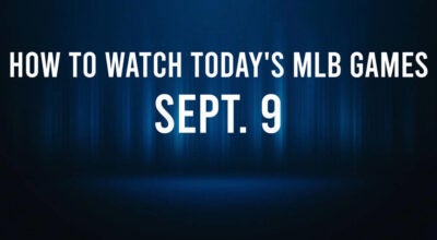 How to Watch MLB Baseball on Monday, Sept. 9: TV Channel, Live Streaming, Start Times