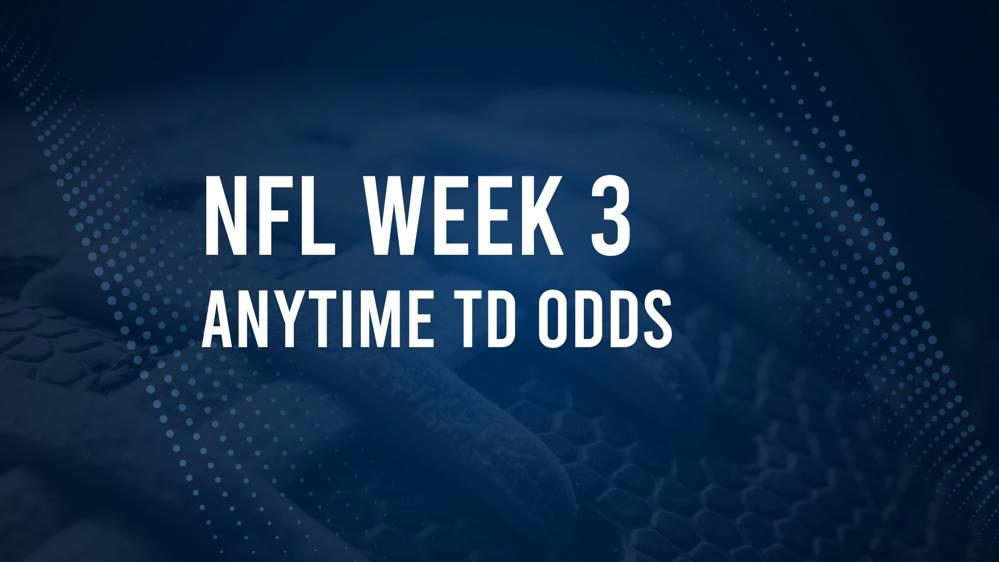 Week 3 Anytime Touchdown Scorers: Best Bets and Odds