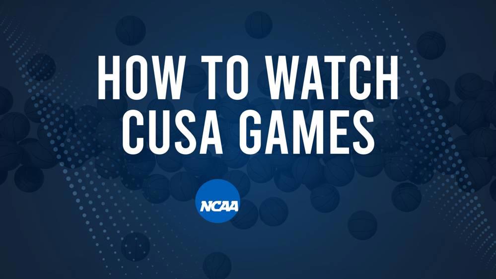 How to Watch CUSA College Basketball Games - Monday, November 18