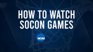 How to Watch SoCon College Basketball Games - Saturday, November 23